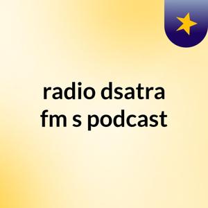 radio dsatra fm's podcast