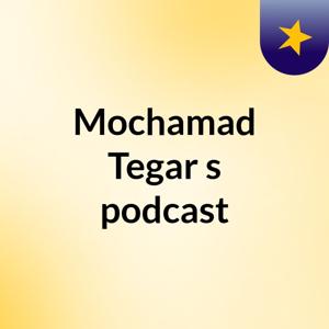 Mochamad Tegar's podcast
