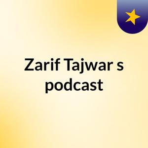 Zarif Tajwar's podcast