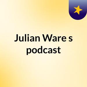 Julian Ware's podcast