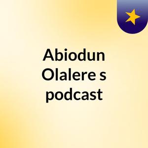 Abiodun Olalere's podcast