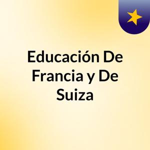 Educación De Francia y De Suiza
