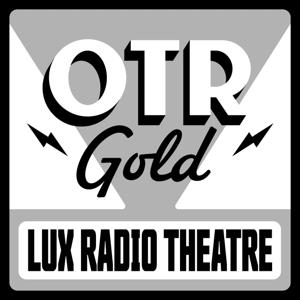 Lux Radio Theatre | Old Time Radio by OTR Gold