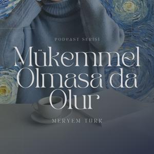 Mükemmel Olmasa da Olur
