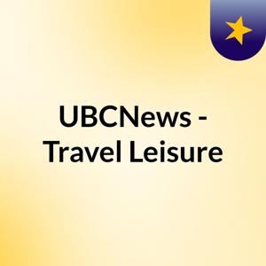 UBCNews - Travel & Leisure