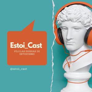 EstoiCast: Pílulas diárias de Estoicismo