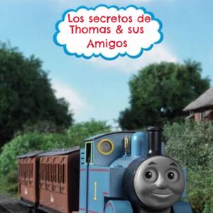 Los secretos de Thomas Y Sus Amigos