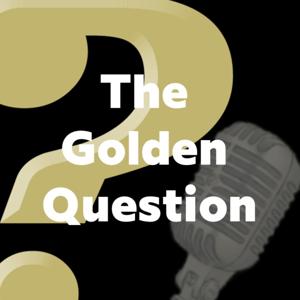 The Golden Question Podcast