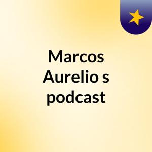 Marcos Aurelio's podcast