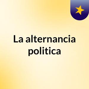 La alternancia politica