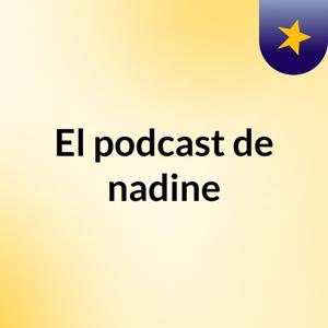 El podcast de nadine