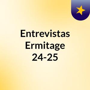 Entrevistas Ermitage 24-25