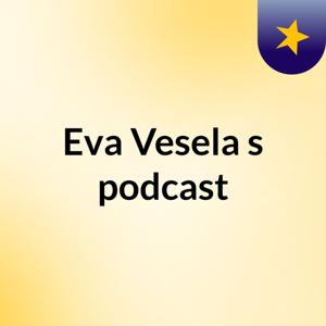 Eva Vesela's podcast