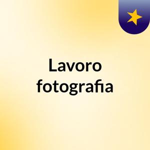 Lavoro fotografia