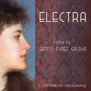 Electra by  Benito Pérez Galdós (1843 - 1920)