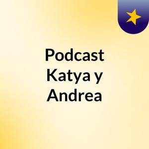 Podcast Katya y Andrea