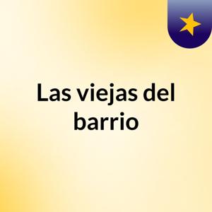 Las viejas del barrio