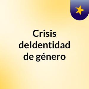 Crisis deIdentidad de género