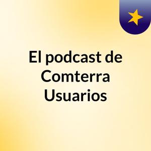 El podcast de Comterra Usuarios