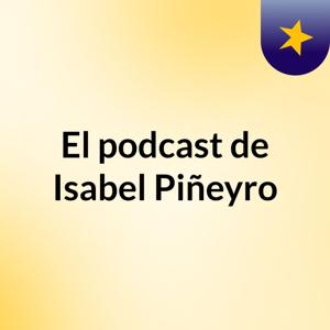 El podcast de Isabel Piñeyro