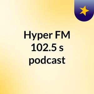 Hyper FM 102.5's podcast