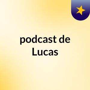 podcast de Lucas