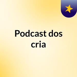 Podcast dos cria