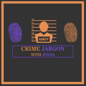 Crime Jargon With Jenna