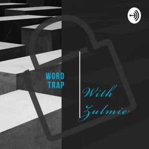 Word Trap with Zulmie