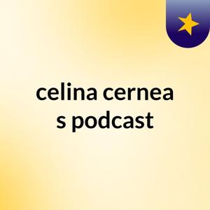 celina cernea's podcast