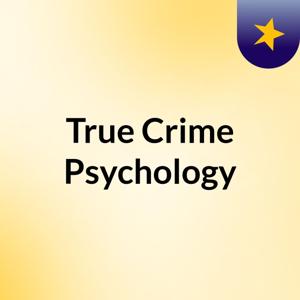 True Crime Psychology