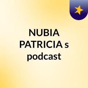 NUBIA PATRICIA's podcast
