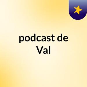 podcast de Val