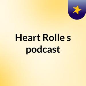 Heart Rolle's podcast