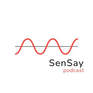 SenSay podcast