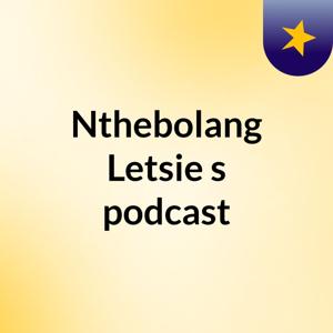 Nthebolang Letsie's podcast