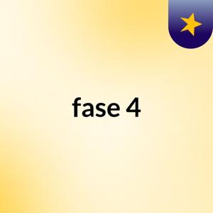 fase 4