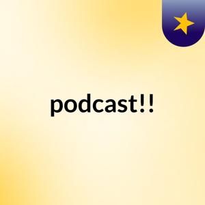 podcast!!