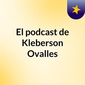 El podcast de Kleberson Ovalles