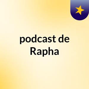 podcast de Rapha
