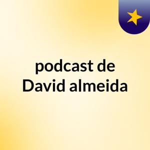 podcast de David almeida