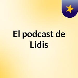 El podcast de Lidis