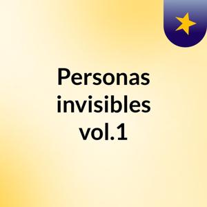 Personas invisibles vol.1