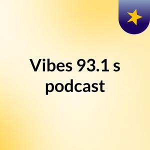 Vibes 93.1's podcast