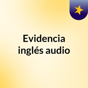 Evidencia inglés audio