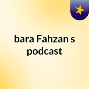 bara Fahzan's podcast