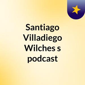Santiago Villadiego Wilches's podcast