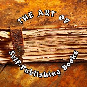 The Art of Self-Publishing Books