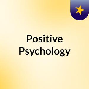 Positive Psychology