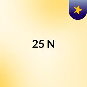 25 N